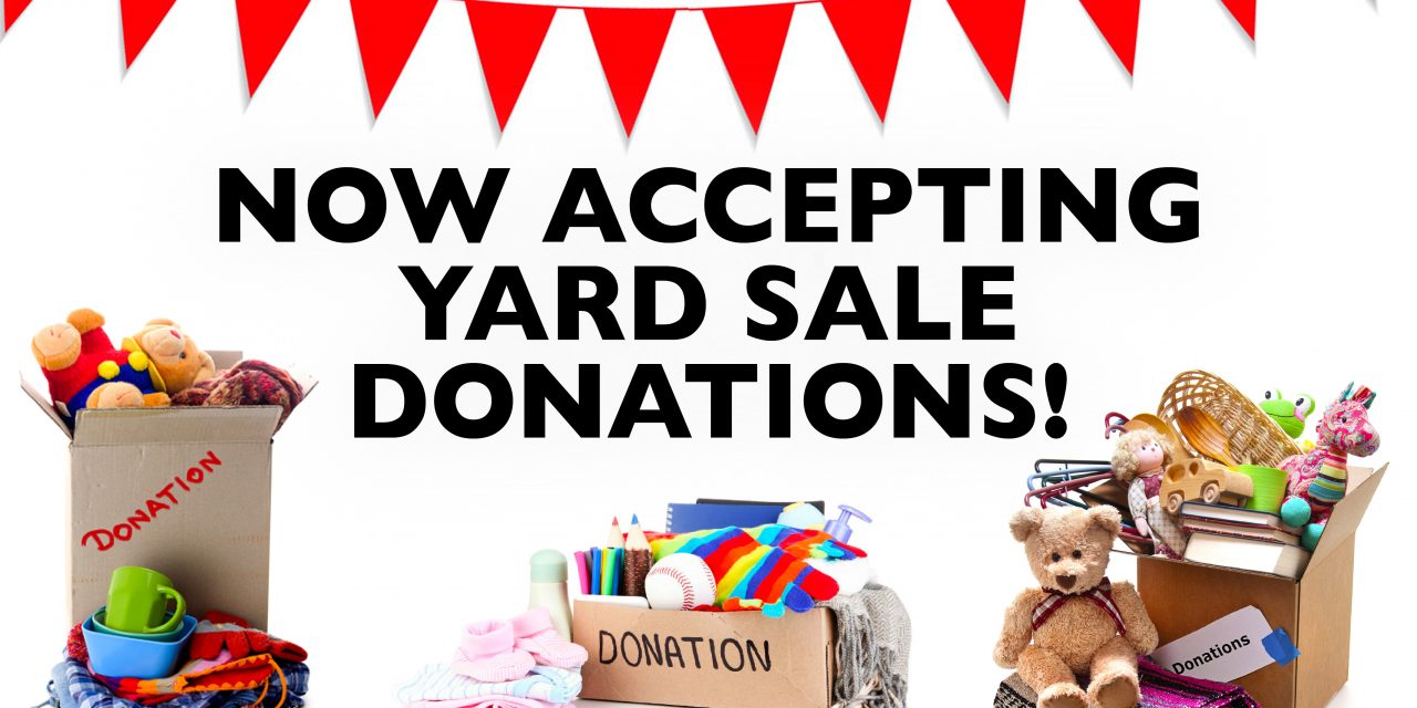 Now Accepting Yard Sale Donations!